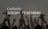 What is Catholic Social Teaching